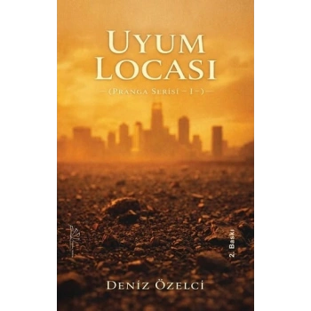 Uyum Locası (Pranga Serisi I)