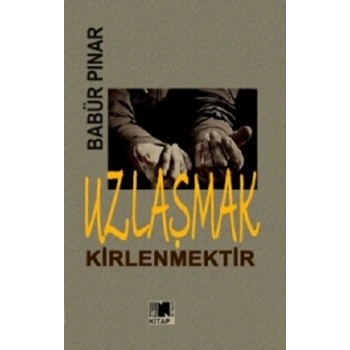 Uzlaşmak Kirlenmektir