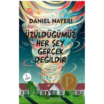 Üzüldüğümüz Her Şey Gerçek Değildir