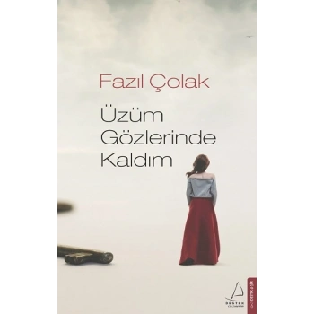 Üzüm Gözlerinde Kaldım