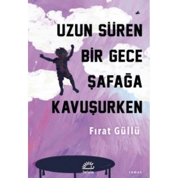 Uzun Süren Bir Gece Şafağa Kavuşurken