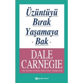 Üzüntüyü Bırak Yaşamaya Bak