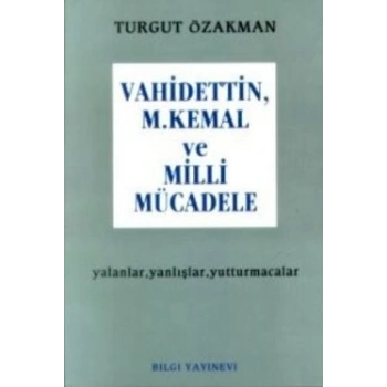 Vahidettin, M. Kemal ve Milli Mücadele