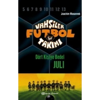 Vahşiler Futbol Takımı 4 - Dört Kişiye Bedel Juli