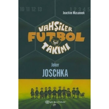 Vahşiler Futbol Takımı 9 - Joker Joschka
