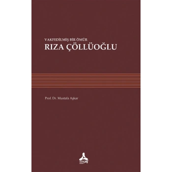 Vakfedilmiş Bir Ömür - Rıza Çöllüoğlu