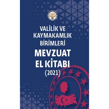 Valilik ve Kaymakamlık Birimleri Mevzuat El Kitabı