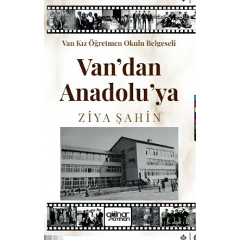 Van Kız Öğretmen Okulu Belgeseli Vandan Anadoluya
