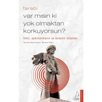 Var mısın ki Yok Olmaktan Korkuyorsun?