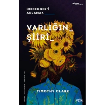 Varlığın Şiiri – Heidegger’i Anlama
