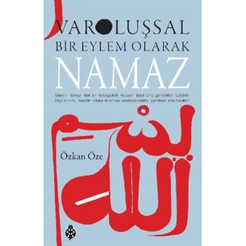 Varoluşsal Bir Eylem Olarak Namaz