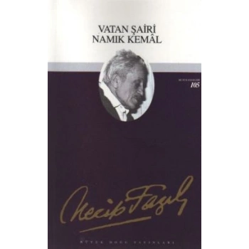 Vatan Şairi Namık Kemal : 86 - Necip Fazıl Bütün Eserleri