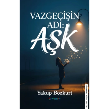 Vazgeçişin Adı: Aşk