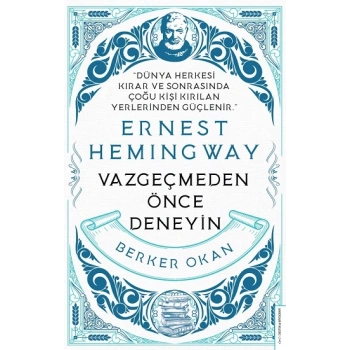 Vazgeçmeden önce Deneyin-Ernest Hemingway