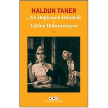 Ve Değirmen Dönerdi / Lütfen Dokunmayın
