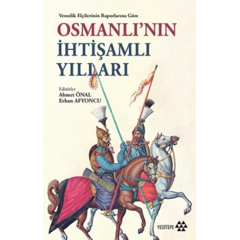 Venedik Elçilerinin Raporlarına Göre Osmanlının İhtişamlı Yılları