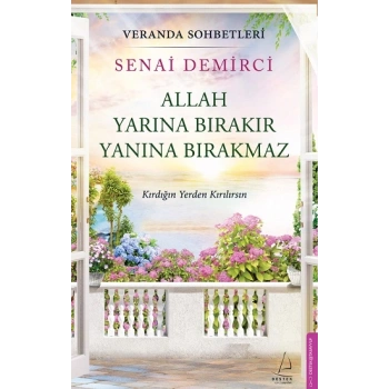 Veranda Sohbetleri - Allah Yarına Bırakır Yanına Bırakmaz