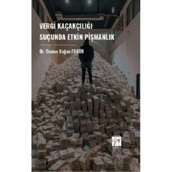 Vergi Kaçakçılığı Suçunda Etkin Pişmanlık