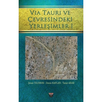 Vıa Taurı ve Çevresindeki Yerleşimleri 1