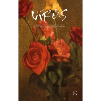 Virüs Üç Aylık Kültür - Sanat Ve Edebiyat Ortak Çalışması Sayı 10