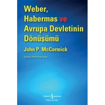 Weber, Habermas ve Avrupa Devletinin Dönüşümü