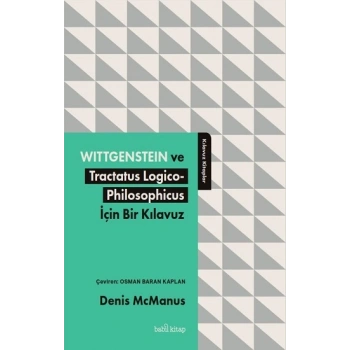 Wittgenstein ve Tractatus Logico-Philosophicus İçin Bir Kılavuz