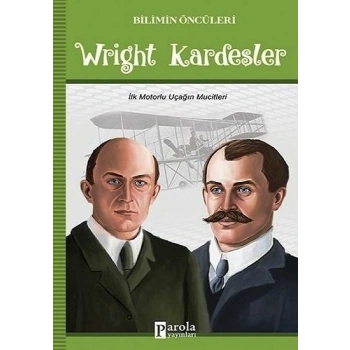 Wright Kardeşler - Bilimin Öncüleri