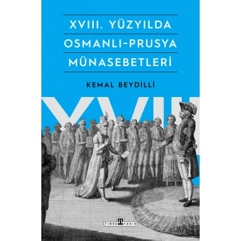 XVIII. Yüzyılda Osmanlı-Prusya Münasebetleri