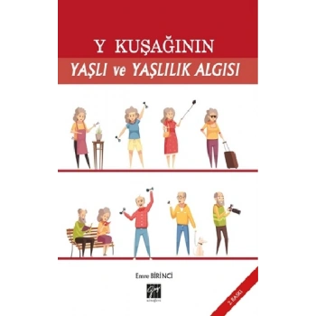 Y Kuşağının Yaşlı ve Yaşlılık Algısı