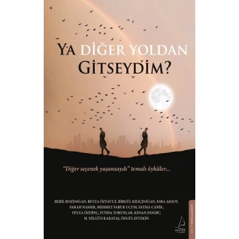 Ya Diğer Yoldan Gitseydim?