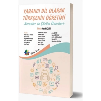 Yabanci Dil Olarak Türkçenin Öğretimi  Sorunlar Ve Çözüm Önerileri