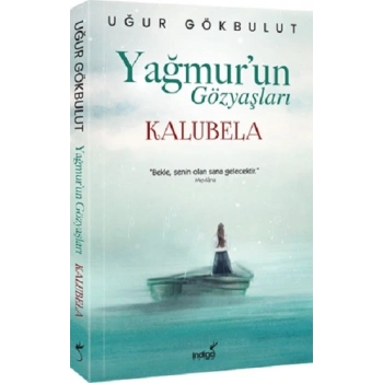 Yağmur’un Gözyaşları - Kalubela