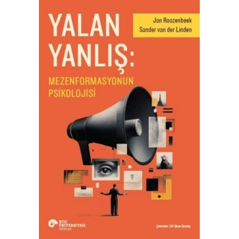 Yalan Yanlış: Mezenformasyonun Psikolojisi
