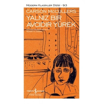 Yalnız Bir Avcıdır Yürek (Ciltli)