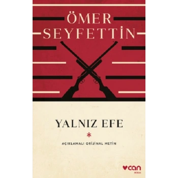 Yalnız Efe  (Açıklamalı Orijinal Metin)