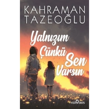 Yalnızım Çünkü Sen Varsın