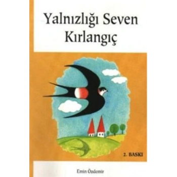 Yalnızlığı Seven Kırlangıç