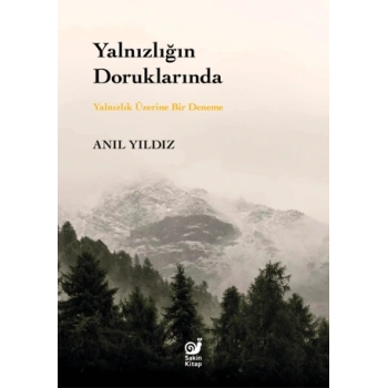 Yalnızlığın Doruklarında - Yalnızlık Üzerine Bir Deneme
