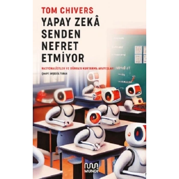 Yapay Zeka Senden Nefret Etmiyor