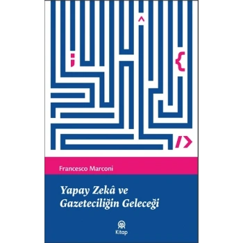 Yapay Zeka ve Gazeteciliğin Geleceği
