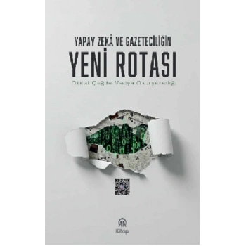 Yapay Zeka Ve Gazeteciliğin Yeni Rotası