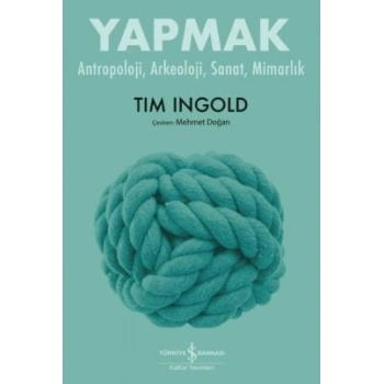 Yapmak – Antropoloji, Arkeoloji, Sanat, Mimarlık