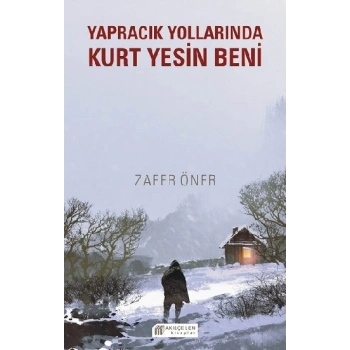 Yapracık Yollarında Kurt Yesin Beni