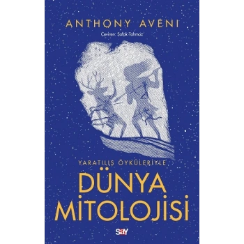 Yaratılış Öyküleriyle Dünya Mitolojisi
