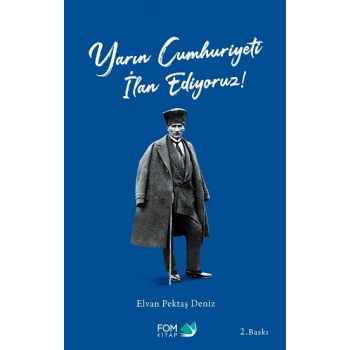 Yarın Cumhuriyeti İlan Ediyoruz!