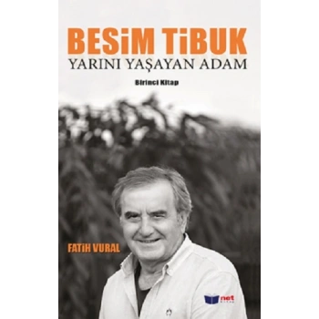 Yarını Yaşayan Adam - Besim Tibuk