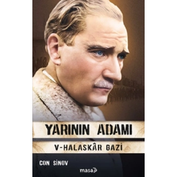 Yarının Adamı 5 – Halaskar Gazi