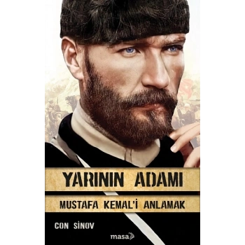 Yarının Adamı Mustafa Kemali Anlamak