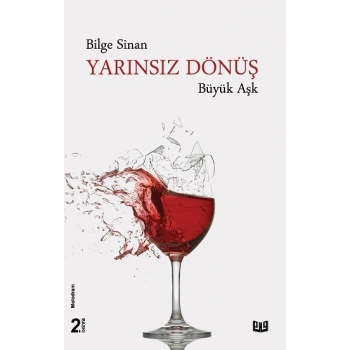Yarınsız Dönüş Büyük Aşk