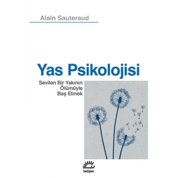 Yas Psikolojisi Sevilen Bir Yakının Ölümüyle Baş Etmek